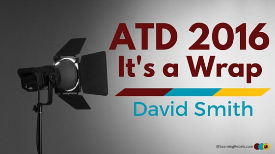 ATD 2016 It's a Wrap David Smith