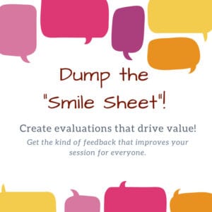 Dump the smile sheet
