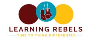 Learning Rebels, Time to Think Differently