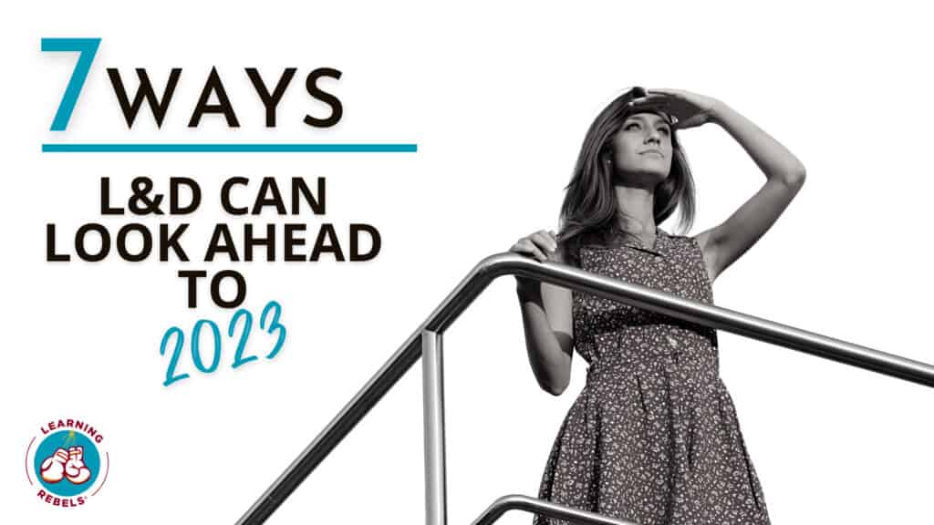 Woman looking forward,7 ways L&D can look ahead to 2023