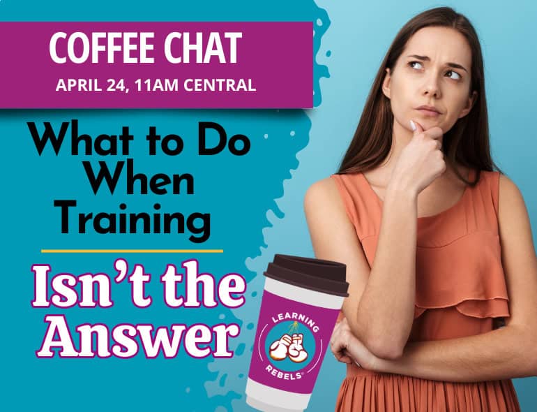 When Training isn’t the answer